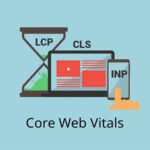 Google Core Web Vitals and Its Metrics for Better SEO Performance