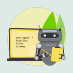 Understanding Robots.txt: How to Optimize It for Better SEO